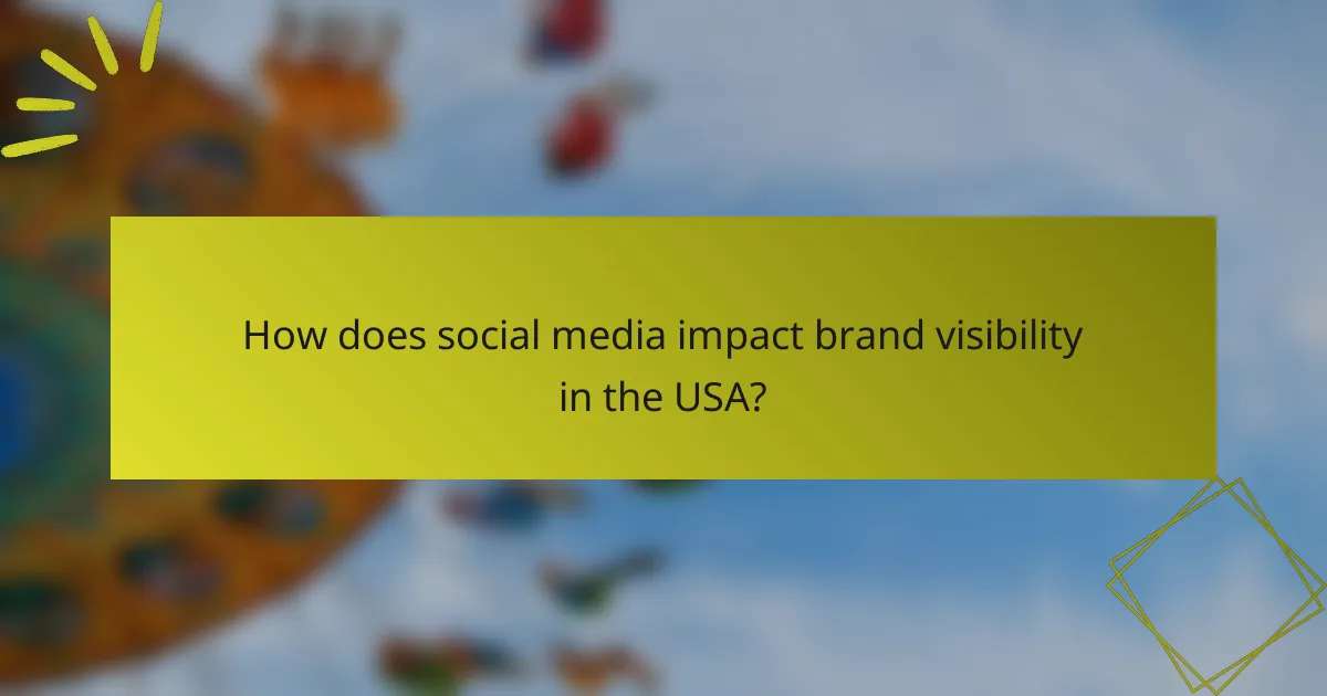 How does social media impact brand visibility in the USA?