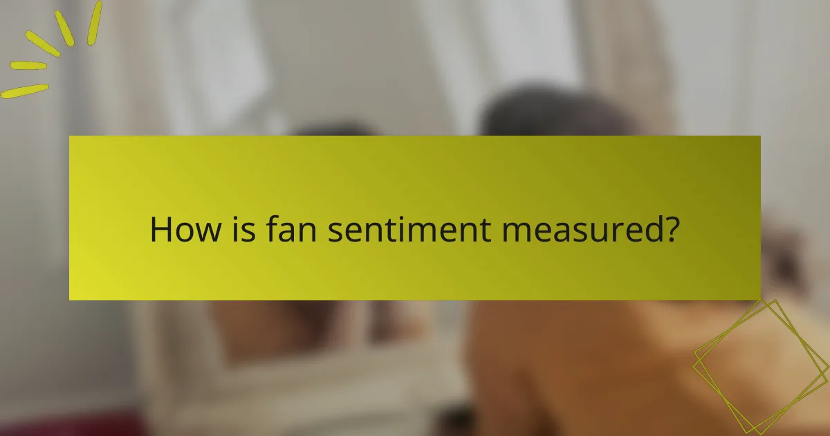How is fan sentiment measured?