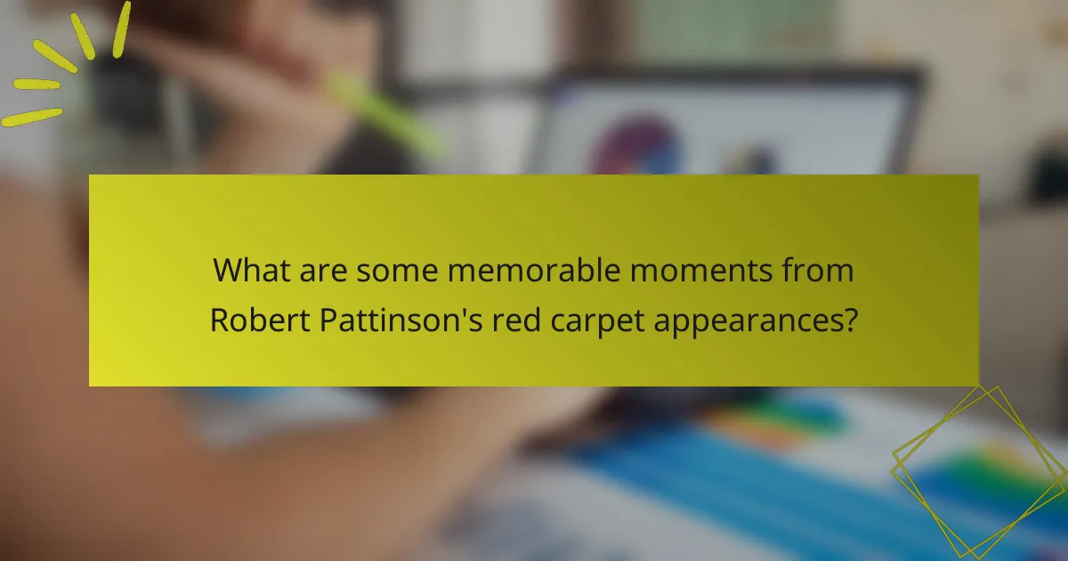 What are some memorable moments from Robert Pattinson's red carpet appearances?
