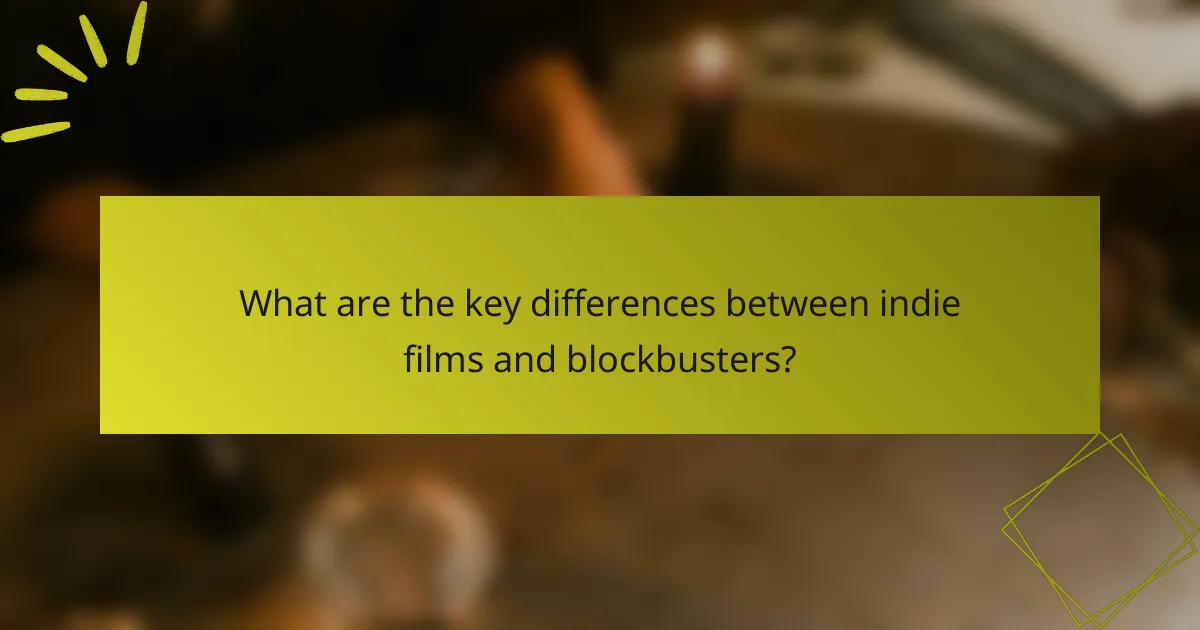 What are the key differences between indie films and blockbusters?